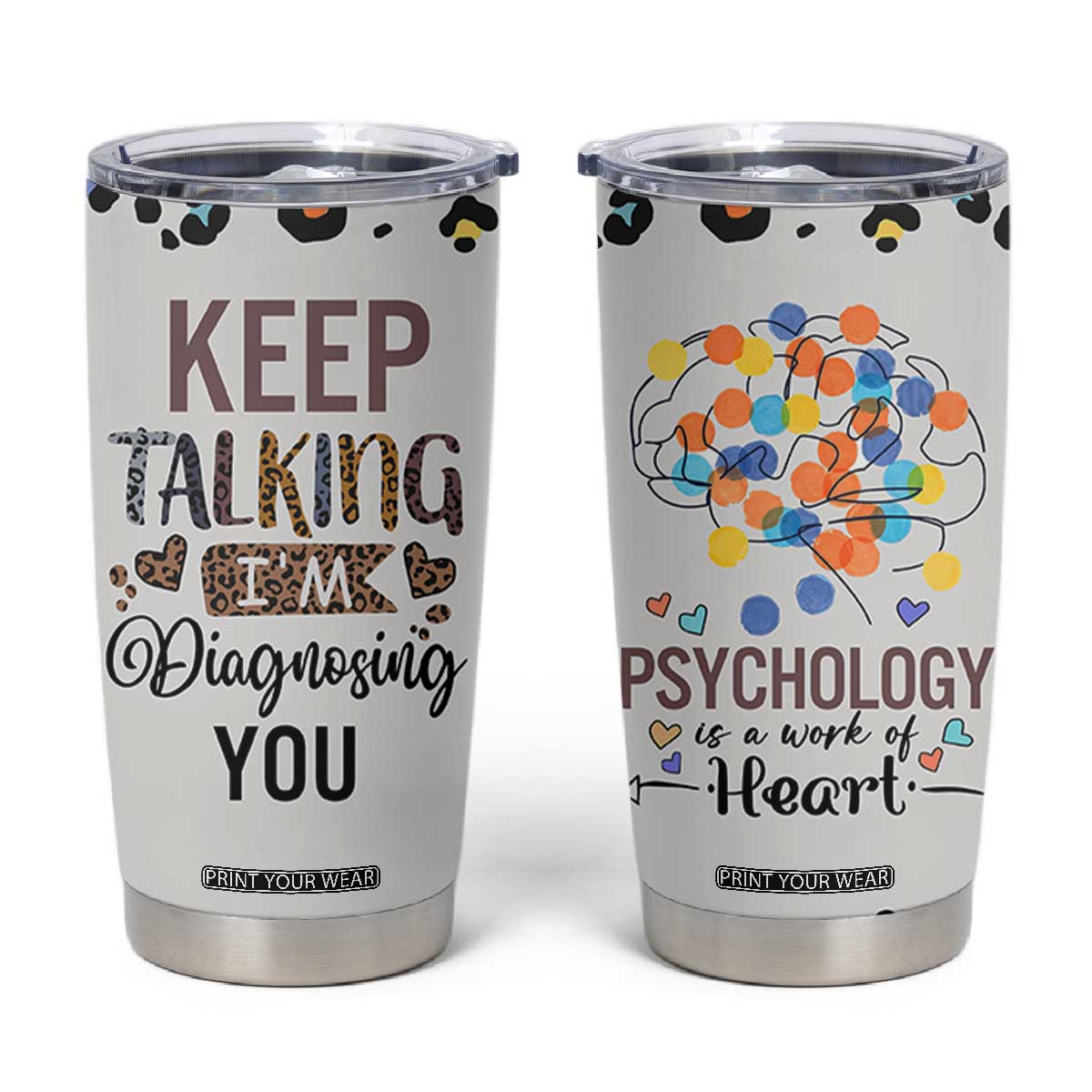 Psychology Gifts Tumbler Cup Keep Talking I'm Diagnosing You School Psychologist TB10 Light Grey Print Your Wear