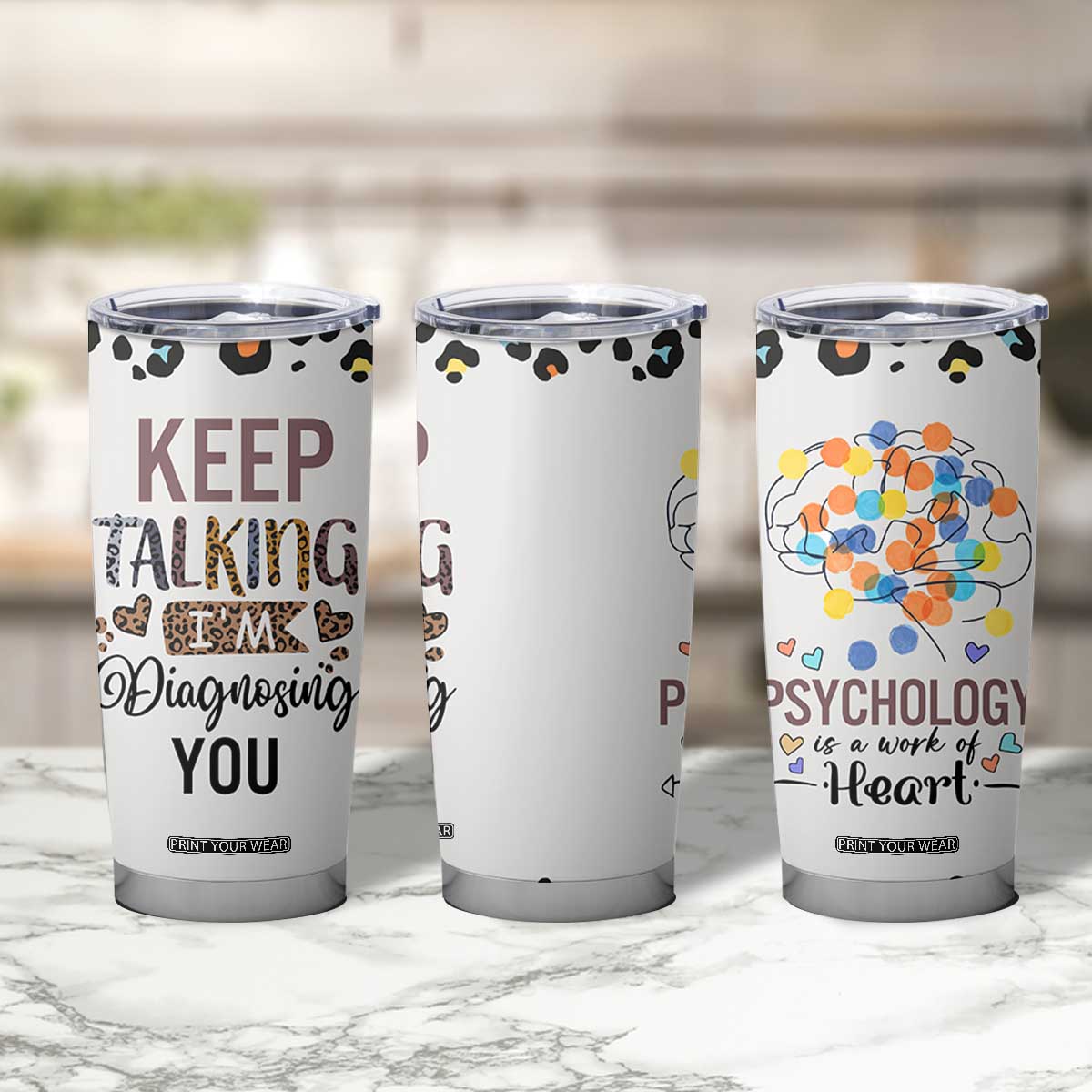 Psychology Gifts Tumbler Cup Keep Talking I'm Diagnosing You School Psychologist TB10 Print Your Wear
