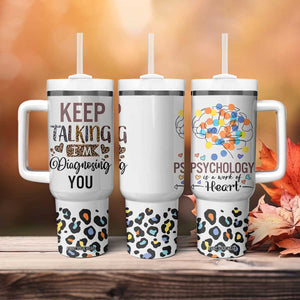 Psychology Gifts Tumbler With Handle Keep Talking I'm Diagnosing You School Psychologist TB10 Print Your Wear