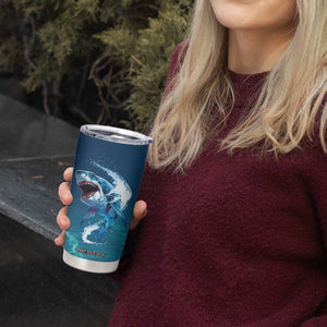 Shark Lovers Tumbler Cup Everything Will Kill You So Choose Something Fun TB10 Print Your Wear