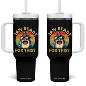 Shark Lovers Tumbler With Handle Funny Jaw Ready For This TB10 One Size: 40 oz Black Print Your Wear