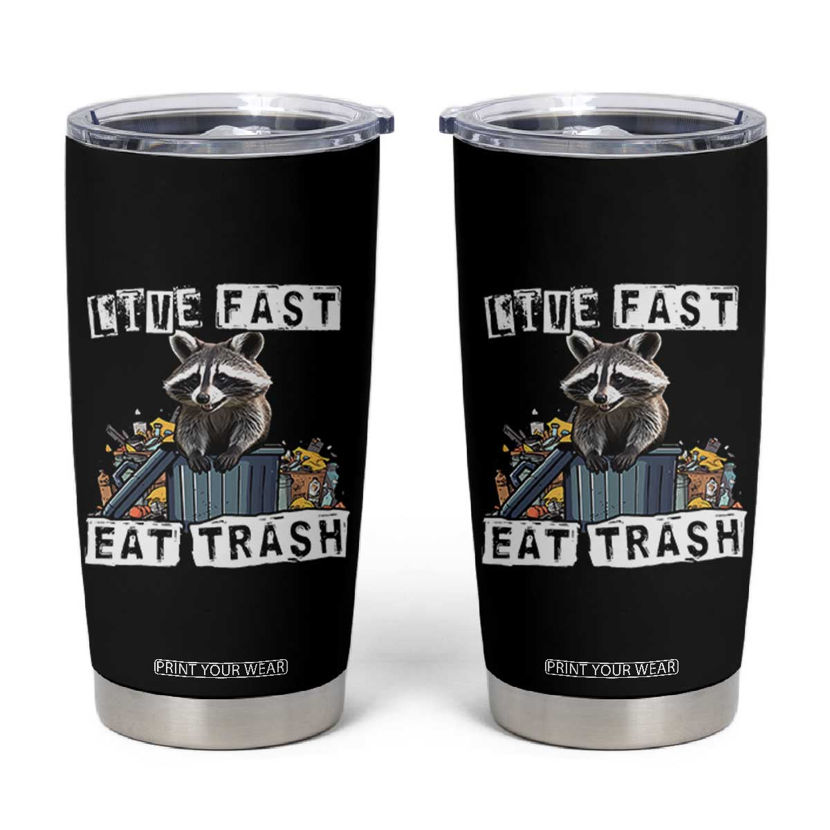 Funny Raccoon Tumbler Cup Live Fast Eat Trash Street Cats Squad TB10 Black Print Your Wear