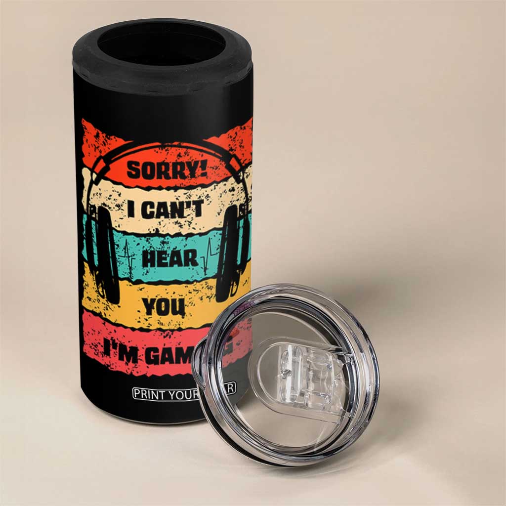 Gaming Gifts For Men Boys 4 in 1 Can Cooler Tumbler Cant Hear You Im Gaming Retro Video Game Gamer TB10 Print Your Wear