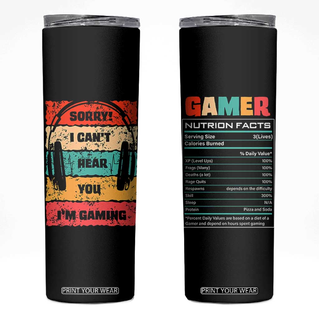 Gaming Gifts For Men Boys Skinny Tumbler Cant Hear You Im Gaming Retro Video Game Gamer TB10 Black Print Your Wear