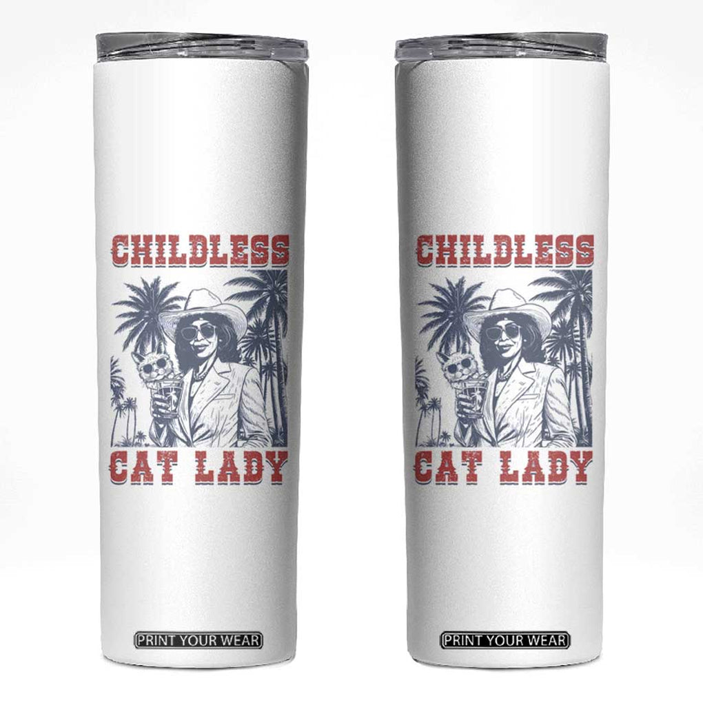 Harris 2024 Election Skinny Tumbler Childless Cat Lady, Ladies for Kamala Madam President TB10 White Print Your Wear