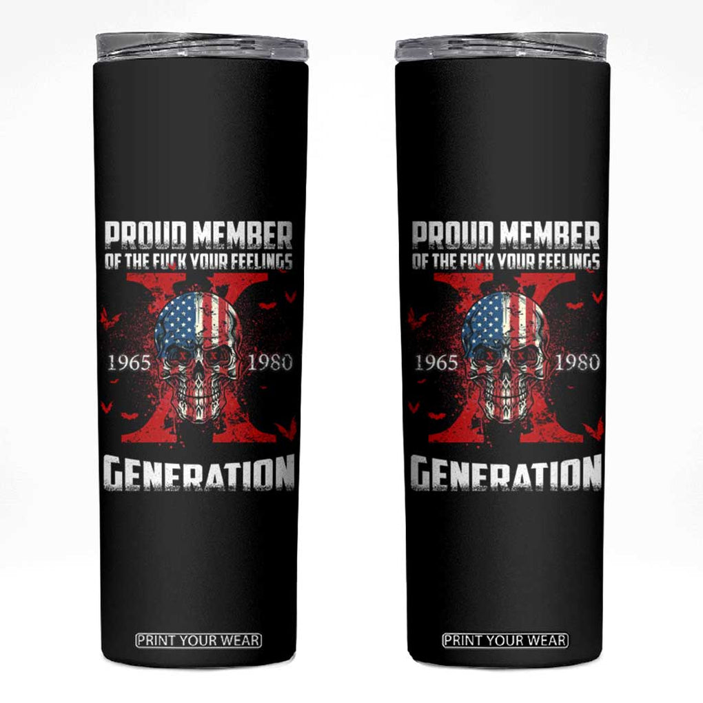 Proud Member Fck Your Feelings X Generation Horror Skull Skinny Tumbler Funny Halloween Gen X 4th Of July TB10 Black Print Your Wear