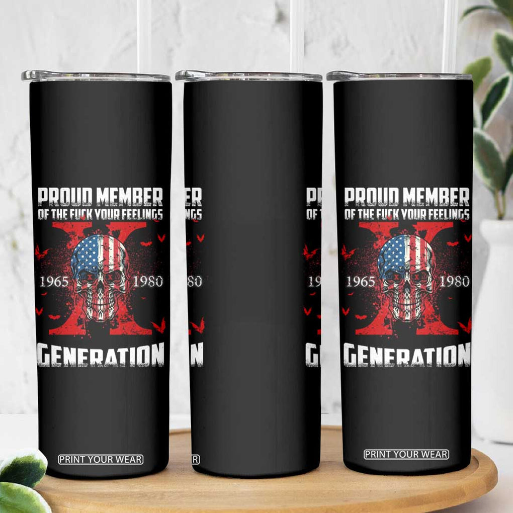 Proud Member Fck Your Feelings X Generation Horror Skull Skinny Tumbler Funny Halloween Gen X 4th Of July TB10 Print Your Wear