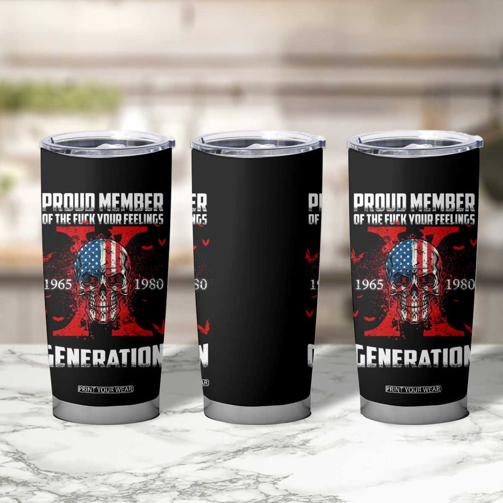 Proud Member Fck Your Feelings X Generation Horror Skull Tumbler Cup Funny Halloween Gen X 4th Of July TB10 Print Your Wear