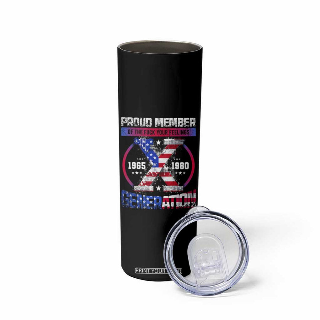 Proud Member Fck Your Feelings X Generation Skinny Tumbler Funny Gen X American Flag TB10 Print Your Wear