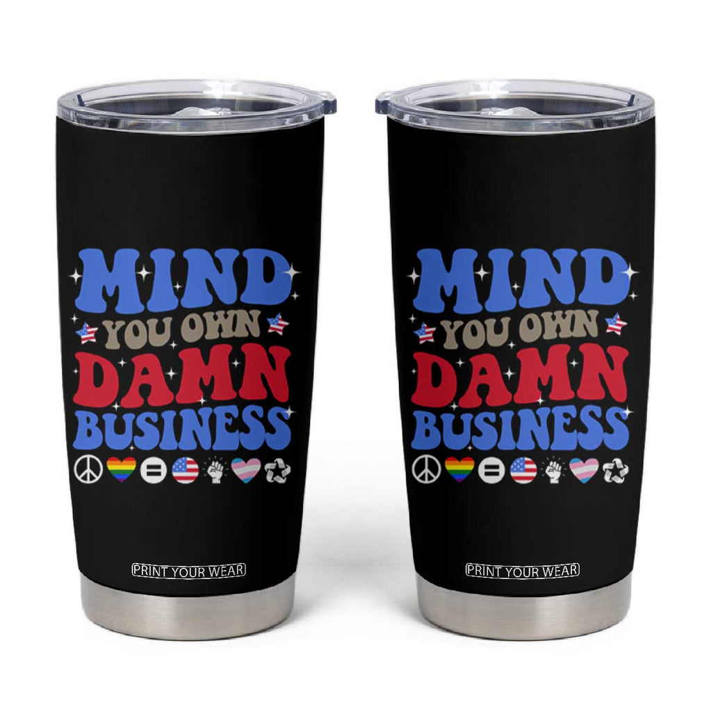 Kamala Harris Tim Walz 2024 Election Tumbler Cup Harris Walz Mind Your Own Damn Business TB10 Black Print Your Wear
