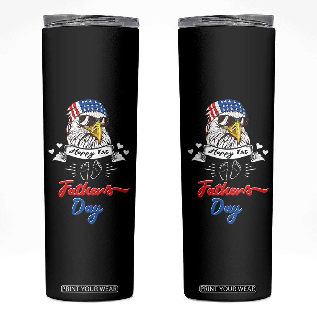 Happy 1st Fathers Day Skinny Tumbler First Time Daddy New Baby Gifts Ideas Eagle TB10 Black Print Your Wear