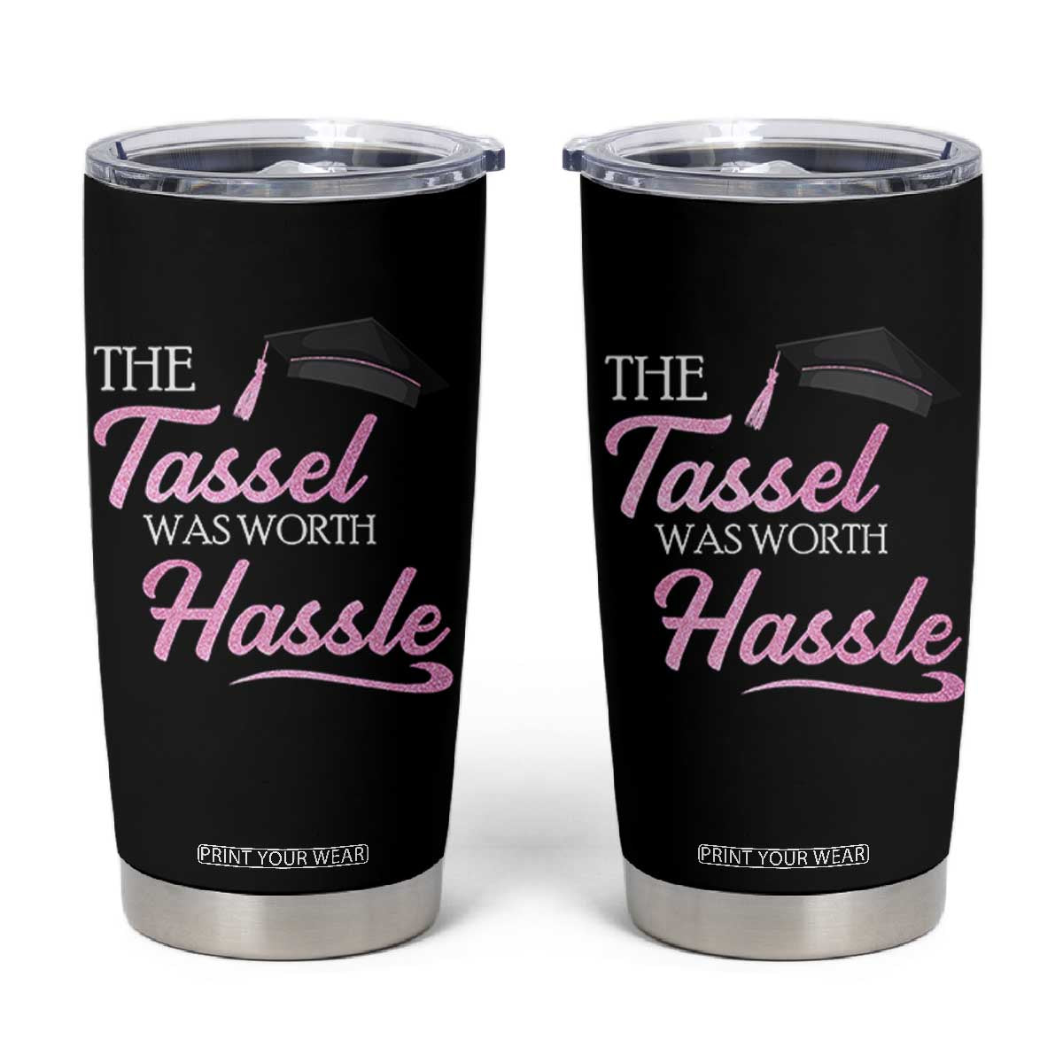 Graduation Gifts For Her Tumbler Cup The Tassel Was Worth The Hassle TB10 Black Print Your Wear