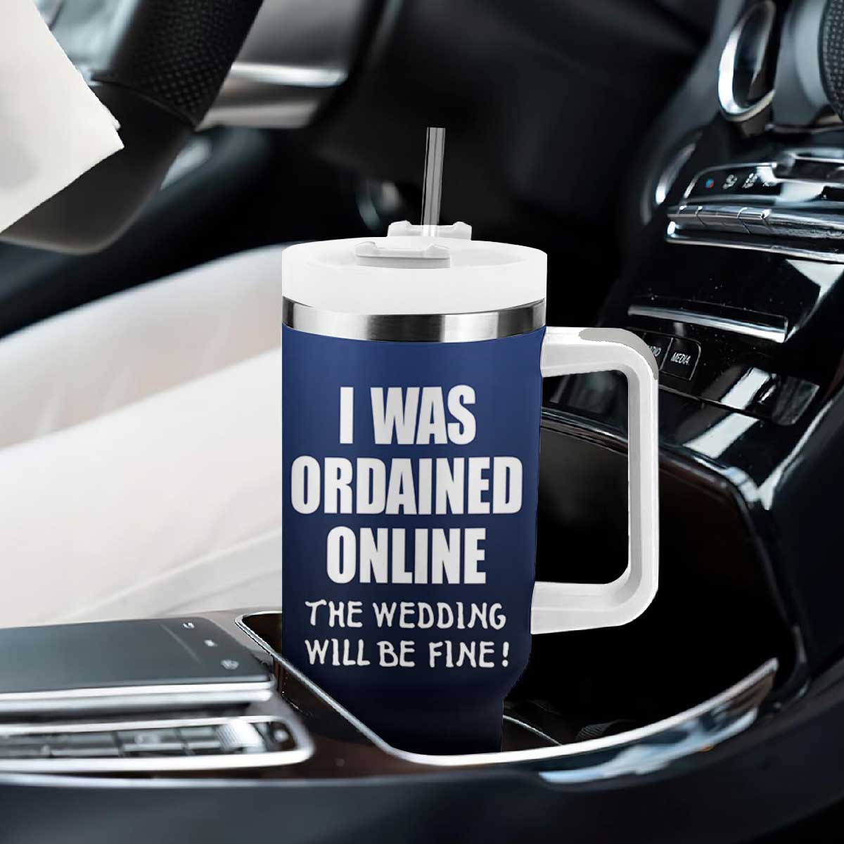 Wedding Officiants Tumbler With Handle Funny Gifts I Was Ordained Online The Wedding Will Be Fine TB10 Print Your Wear