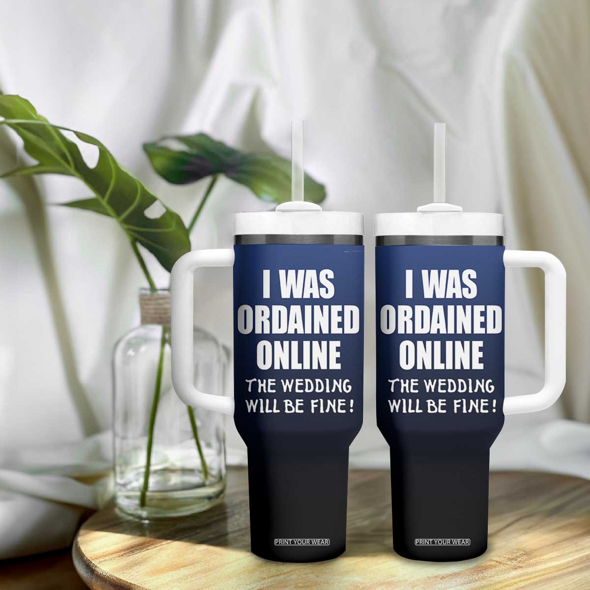 Wedding Officiants Tumbler With Handle Funny Gifts I Was Ordained Online The Wedding Will Be Fine TB10 Print Your Wear