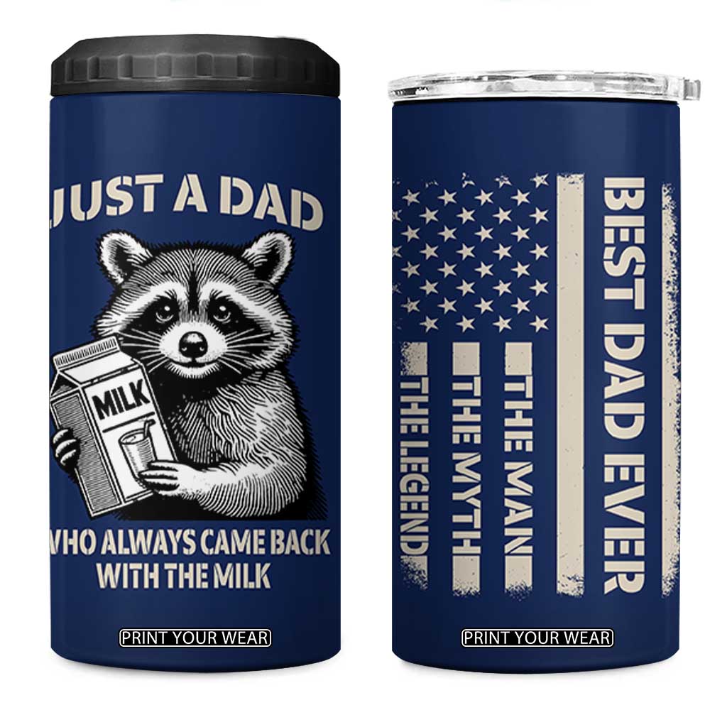 Just A Dad Who Came Back With The Milk 4 in 1 Can Cooler Tumbler Father's Day Raccoon Dark Humor TB10 One Size: 16 oz Navy Print Your Wear