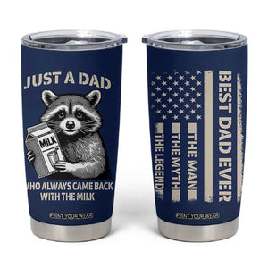 Just A Dad Who Came Back With The Milk Tumbler Cup Father's Day Raccoon Dark Humor TB10 Navy Print Your Wear