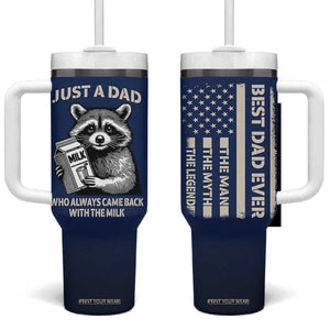 Just A Dad Who Came Back With The Milk Tumbler With Handle Father's Day Raccoon Dark Humor TB10 One Size: 40 oz Navy Print Your Wear