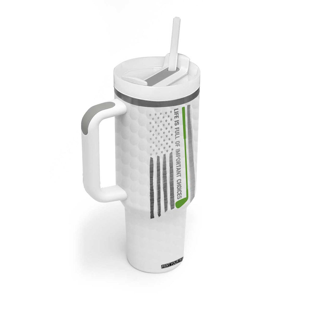 Funny Golfer Tumbler With Handle Life Is Full Of Important Choices American Flag TB10 Print Your Wear