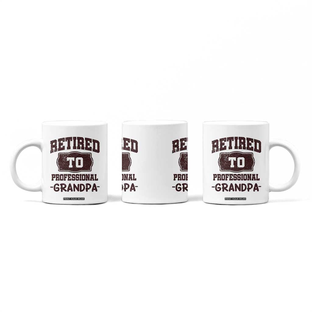 Retirement Gifts For Men Coffee Mug Retired To Professional Grandpa Fathers Day TB10 Print Your Wear