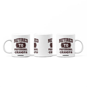 Retirement Gifts For Men Coffee Mug Retired To Professional Grandpa Fathers Day TB10 Print Your Wear