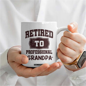Retirement Gifts For Men Coffee Mug Retired To Professional Grandpa Fathers Day TB10 Print Your Wear