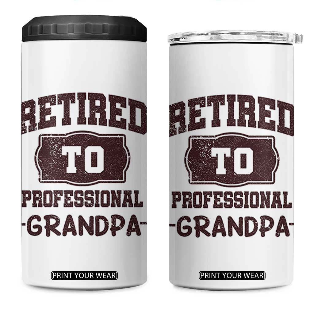 Retirement Gifts For Men 4 in 1 Can Cooler Tumbler Retired To Professional Grandpa Fathers Day TB10 One Size: 16 oz White Print Your Wear