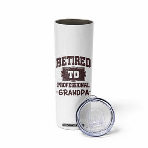 Retirement Gifts For Men Skinny Tumbler Retired To Professional Grandpa Fathers Day TB10 Print Your Wear