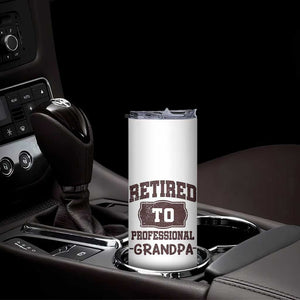 Retirement Gifts For Men Skinny Tumbler Retired To Professional Grandpa Fathers Day TB10 Print Your Wear