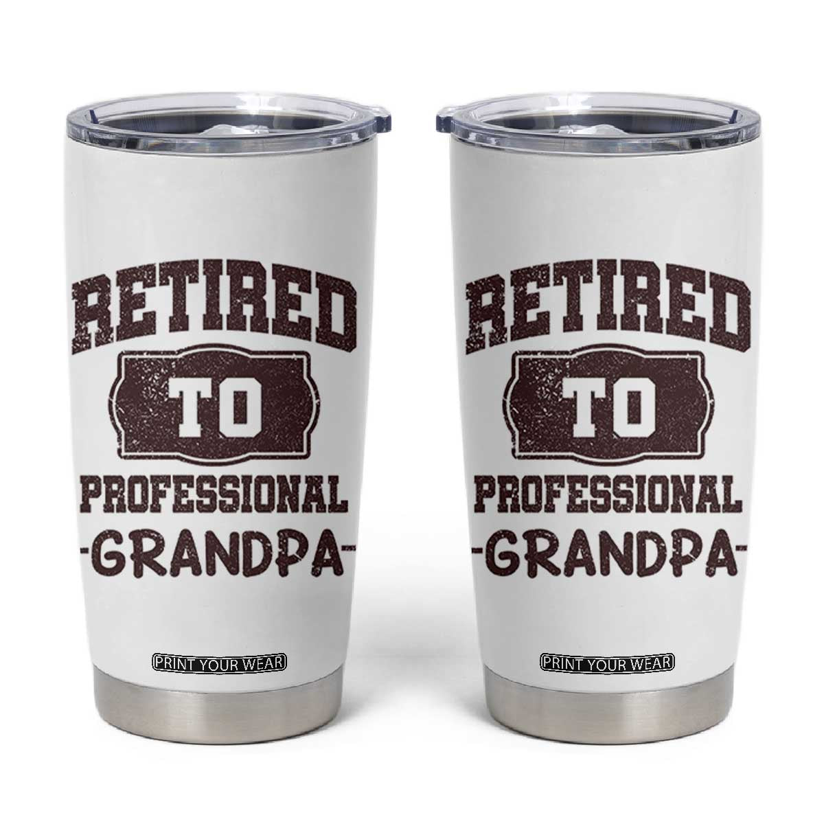 Retirement Gifts For Men Tumbler Cup Retired To Professional Grandpa Fathers Day TB10 White Print Your Wear
