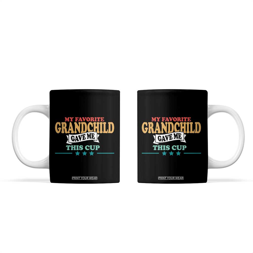 My Favorite Grandchild Gave Me This Cup Coffee Mug Grandparents Grandpa Grandma Gifts From Grandkids Granddaughter Grandson TB10 Black Print Your Wear