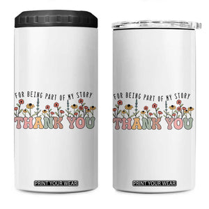 Goodbye Gifts 4 in 1 Can Cooler Tumbler Thank You For Being Part Of My Story Wild Flowers TB10 One Size: 16 oz White Print Your Wear