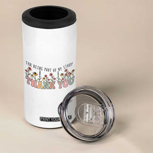 Goodbye Gifts 4 in 1 Can Cooler Tumbler Thank You For Being Part Of My Story Wild Flowers TB10 Print Your Wear