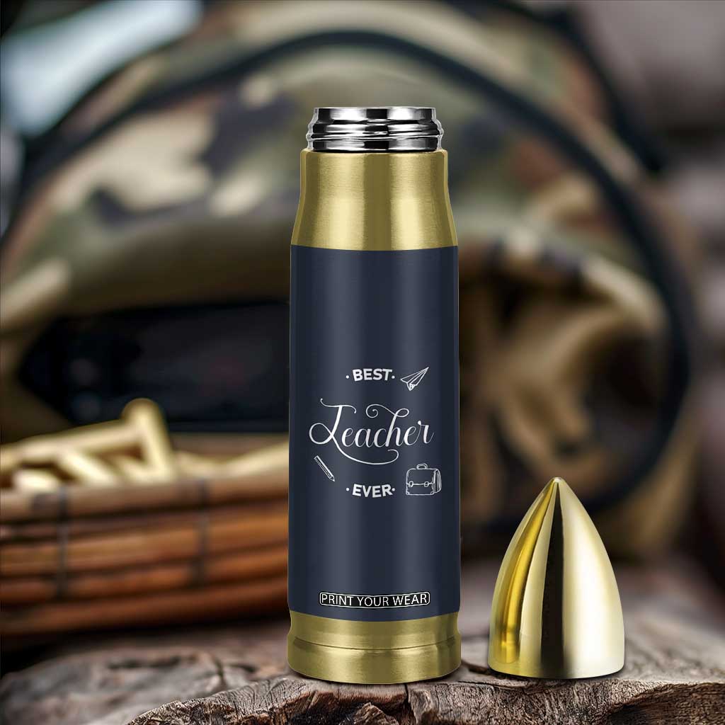 Best Teacher Ever Bullet Tumbler Appreciation Gift For Teachers Men TB10 Print Your Wear