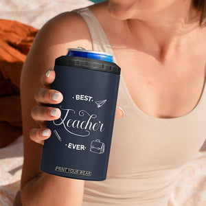 Best Teacher Ever 4 in 1 Can Cooler Tumbler Appreciation Gift For Teachers Men TB10 Print Your Wear
