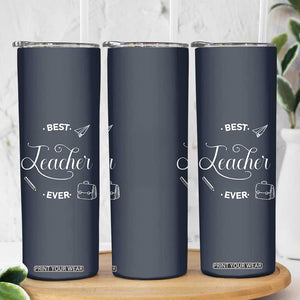 Best Teacher Ever Skinny Tumbler Appreciation Gift For Teachers Men TB10 Print Your Wear