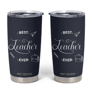 Best Teacher Ever Tumbler Cup Appreciation Gift For Teachers Men TB10 Navy Print Your Wear