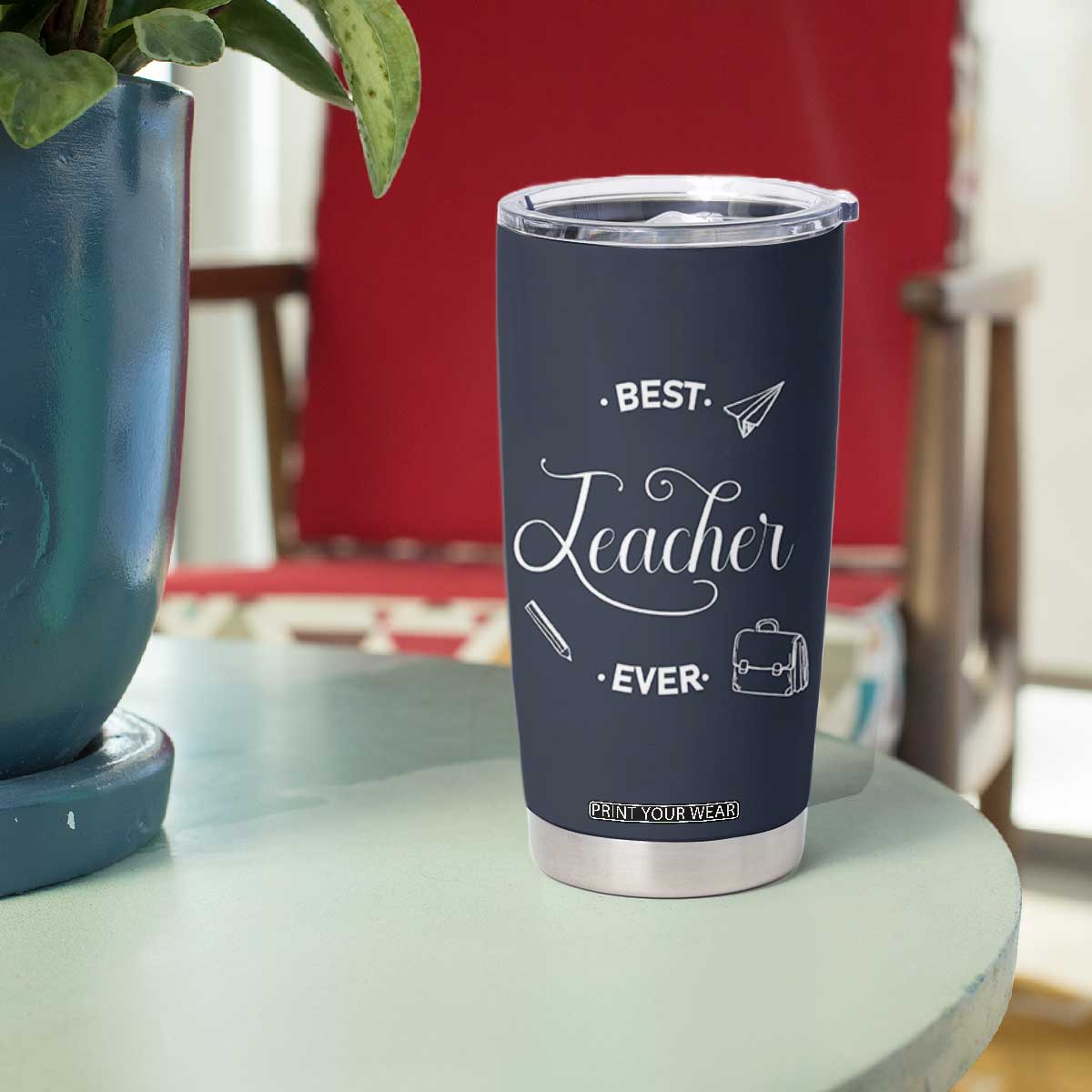 Best Teacher Ever Tumbler Cup Appreciation Gift For Teachers Men TB10 Print Your Wear