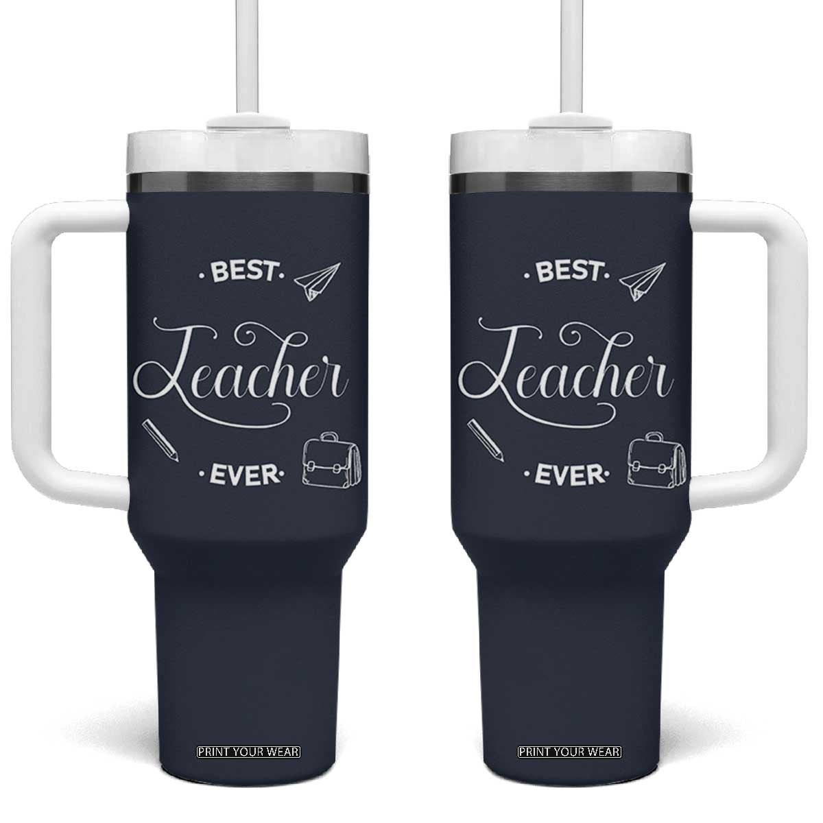 Best Teacher Ever Tumbler With Handle Appreciation Gift For Teachers Men TB10 One Size: 40 oz Navy Print Your Wear