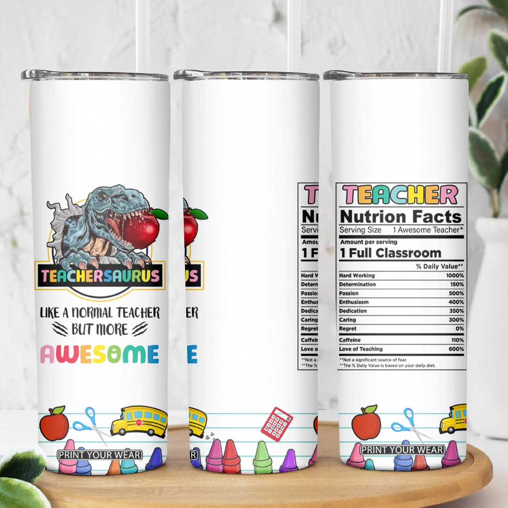 Teacher Dinosaur Back to School Skinny Tumbler Teachersaurus Like A Normal Teacher But More Awesome TB10 Print Your Wear