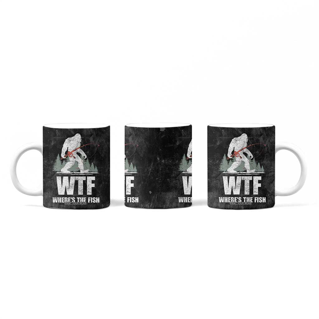 WTF Wheres The Fish Coffee Mug Funny Bigfoot Fishing Gifts Fathers Day TB10 Print Your Wear