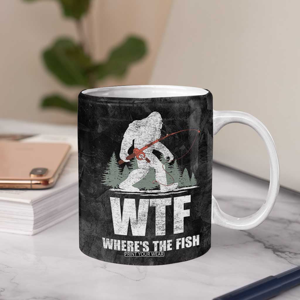 WTF Wheres The Fish Coffee Mug Funny Bigfoot Fishing Gifts Fathers Day TB10 Print Your Wear