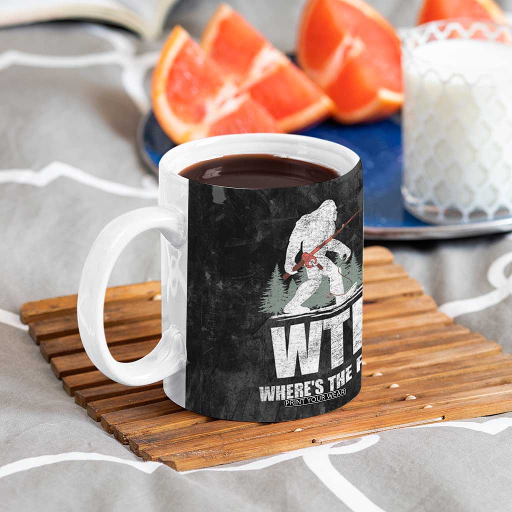 WTF Wheres The Fish Coffee Mug Funny Bigfoot Fishing Gifts Fathers Day TB10 Print Your Wear