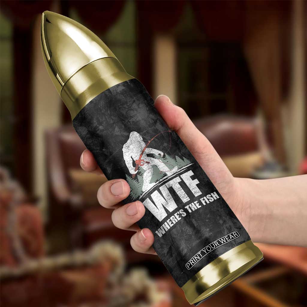 WTF Wheres The Fish Bullet Tumbler Funny Bigfoot Fishing Gifts Fathers Day