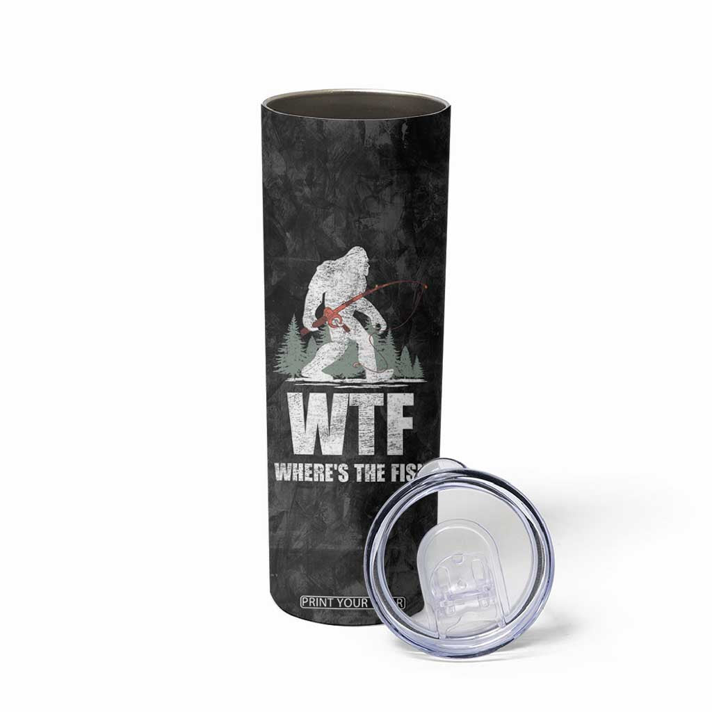 WTF Wheres The Fish Skinny Tumbler Funny Bigfoot Fishing Gifts Fathers Day TB10 Print Your Wear