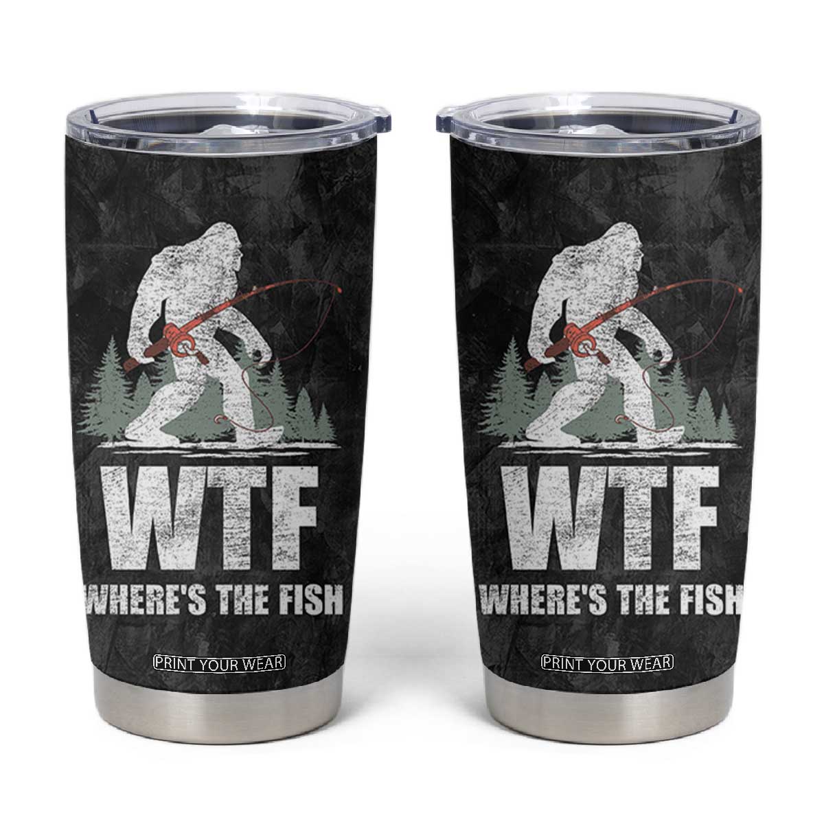 WTF Wheres The Fish Tumbler Cup Funny Bigfoot Fishing Gifts Fathers Day TB10 Grey Print Your Wear