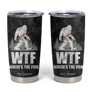 WTF Wheres The Fish Tumbler Cup Funny Bigfoot Fishing Gifts Fathers Day TB10 Grey Print Your Wear