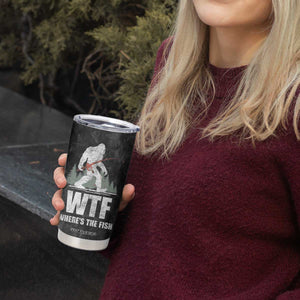 WTF Wheres The Fish Tumbler Cup Funny Bigfoot Fishing Gifts Fathers Day TB10 Print Your Wear
