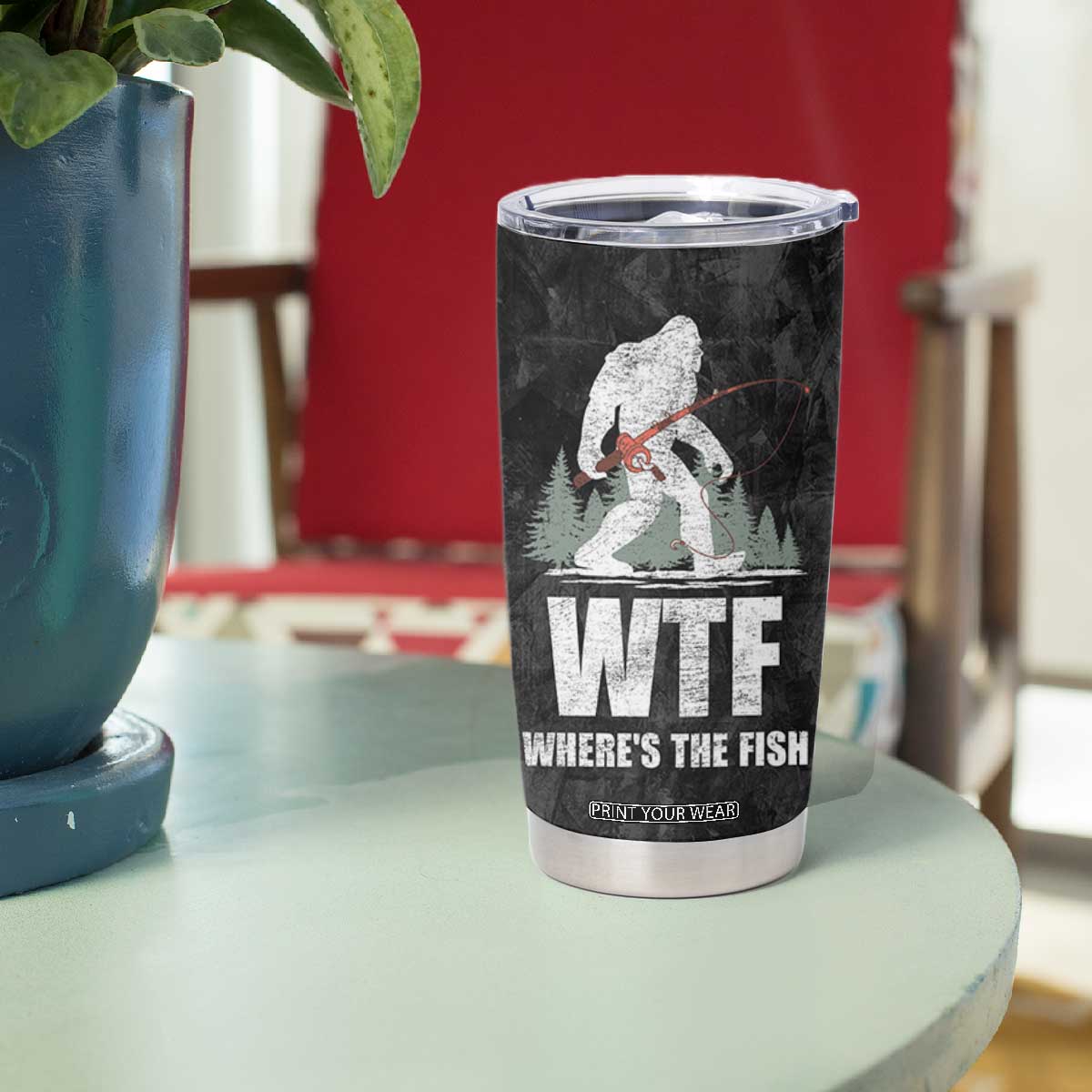 WTF Wheres The Fish Tumbler Cup Funny Bigfoot Fishing Gifts Fathers Day TB10 Print Your Wear