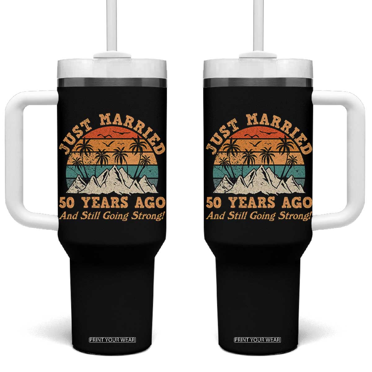 50th Anniversary Tumbler With Handle Just Married 50 Years Ago And Still Going Strong! Retro TB10 One Size: 40 oz Black Print Your Wear