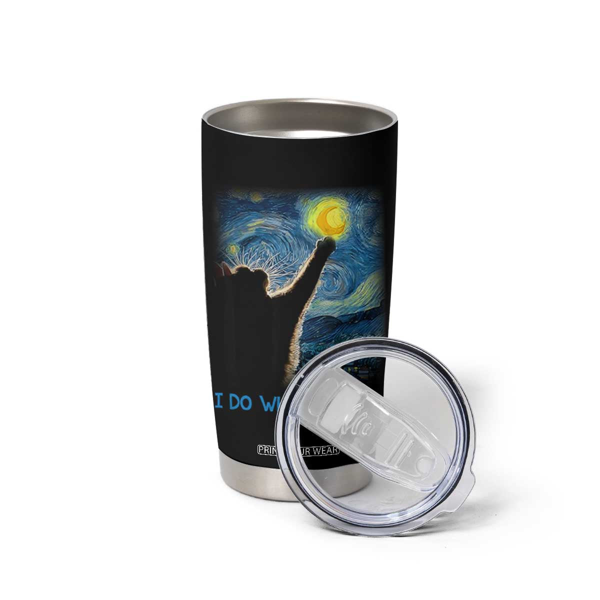 Van Gogh Cat Tumbler Cup I Do What I Want Funny Cat Lover Starry Night TB10 Print Your Wear